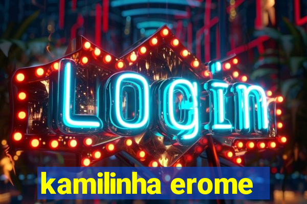 kamilinha erome